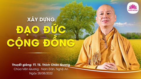 Xây dựng đạo đức cộng đồng- TS. TT. Thích Chân Quang