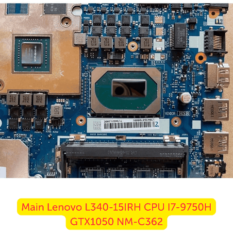 Mainboard Lenovo L340-15IRH CPU i7-9750H VGA GTX1050 zin chưa sửa chữa