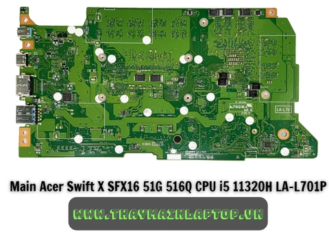 giá Main Acer Swift X SFX16 51G 516Q CPU i5 11320H LA-L701P