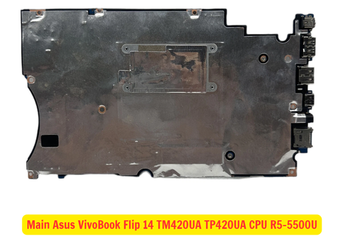 THAY Main Asus VivoBook Flip 14 TM420UA TP420UA CPU R5-5500U