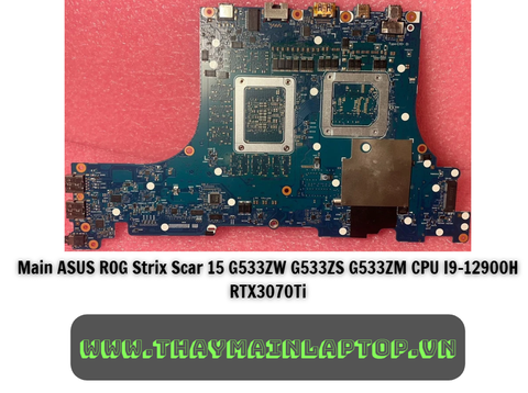 thay Main ASUS ROG Strix Scar 15 G533ZW G533ZS G533ZM CPU I9-12900H RTX3070Ti