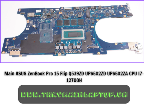 Main ASUS ZenBook Pro 15 Flip Q539ZD UP6502ZD UP6502ZA CPU I7-12700H