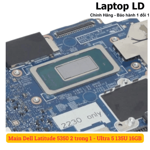 CPU Intel Core Ultra 5 135U gắn trên main laptop Dell Latitude 5350 2 trong 1