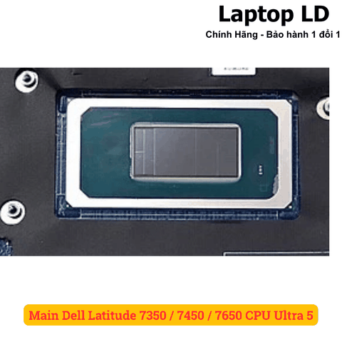 CPU Intel Core Ultra 5 gắn trên main laptop Dell Latitude 7350 / 7450 / 7650