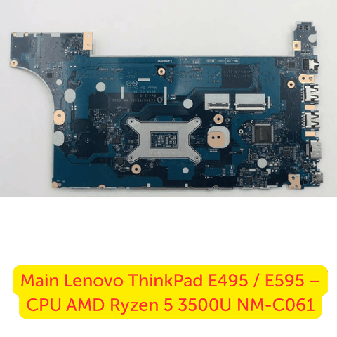 Dịch vụ thay main Lenovo ThinkPad E495/E595 NM-C061 – Gọi ngay 0965.030.032