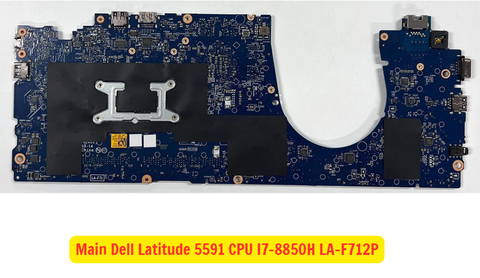 Tổng thể mainboard Dell Latitude 5591 i7-8850H còn nguyên bản và hoạt động ổn định