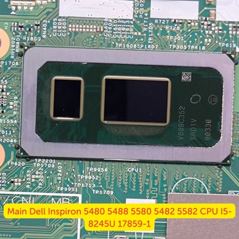 Khu Vực CPU Trên Main Dell Inspiron 5480 5488 5580 5482 5582 i5-8245U Chính Hãng