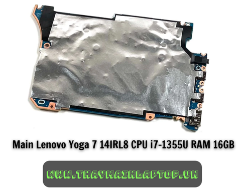 GIÁ Main Lenovo Yoga 7 14IRL8 CPU i7-1355U RAM 16GB