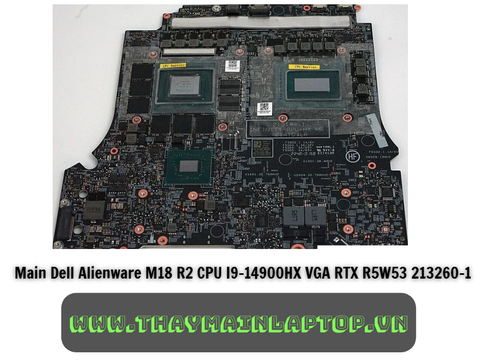Main Dell Alienware M18 R2 CPU I9-14900HX VGA RTX R5W53 213260-1