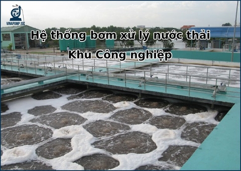 Các loại bơm trong hệ thống xử lý nước thải khu công nghiệp