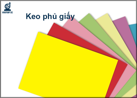 Keo phủ giấy là gì? Đặc điểm và ưu nhược điểm của bơm keo phủ giấy