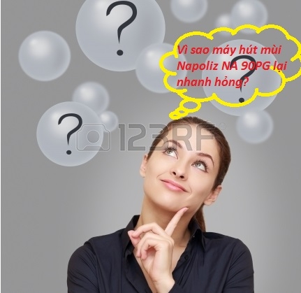Bạn có biết máy hút mùi Napoliz NA 90PG nhanh hỏng là do đâu?