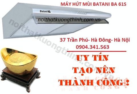 Địa chỉ bán máy hút mùi Batani BA 61S giá rẻ