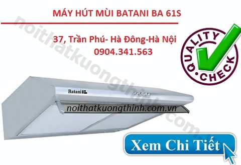 Máy hút mùi Batani BA 61S có tốt không?