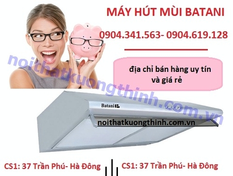 Địa chỉ bán máy hút mùi Batani giá rẻ nhất
