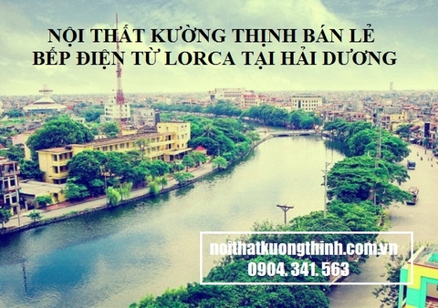 Địa chỉ bán bếp điện từ Lorca tại Hải Dương