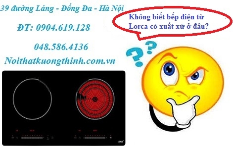 Bếp điện từ Lorca có xuất xứ ở đâu