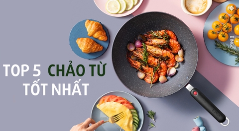 Top 5 mẫu chảo từ tốt nhất hiện nay tại Bếp Kường Thịnh