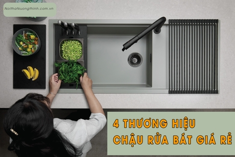 4 Thương hiệu chậu rửa bát giá rẻ đáng mua nhất hiện nay