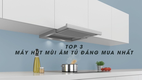 Top 3 máy hút mùi rút âm tủ giảm giá đáng mua nhất tại Bếp Kường Thịnh