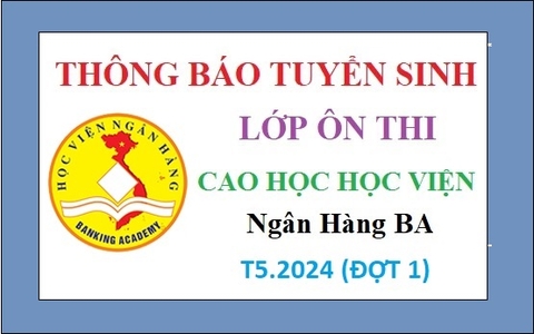 Thông báo lớp OTBA Ôn thi Cao học Học viện Ngân hàng 04.05-T5.2024 (đợt 1)