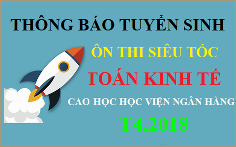 Thông báo mở lớp Ôn thi Siêu tốc Cao học Học viện Ngân hàng T4.2018