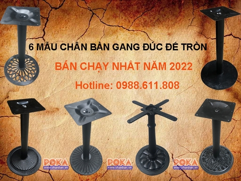 6 mẫu chân bàn gang đúc tròn Poka bán chạy hàng đầu