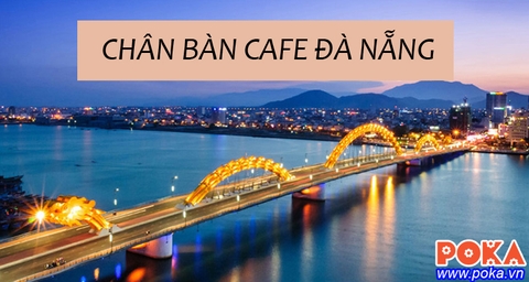 (Q/A) Địa chỉ bán chân bàn cafe ở Đà Nẵng?