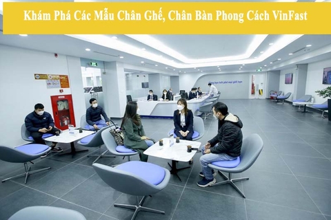 5 Mẫu Chân Ghế và Chân Bàn Đặc Trưng Của VinFast Bạn Không Thể Bỏ Qua