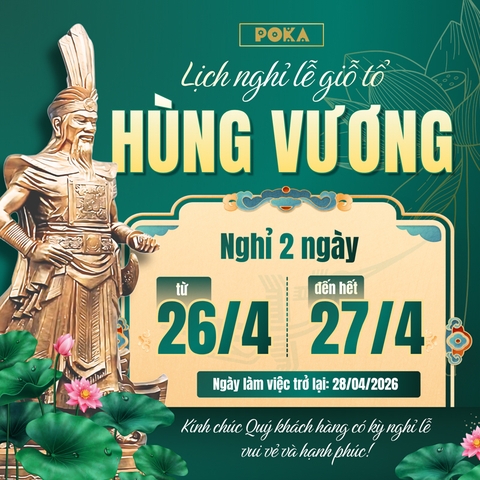 Thông báo: Lịch nghỉ lễ Giỗ Tổ Hùng Vương 2026 của POKA Furniture