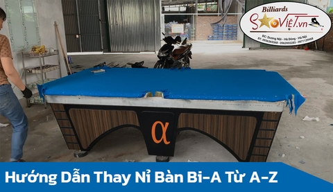 HƯỚNG DẪN 20 BƯỚC THAY NỈ BÀN BI A NHANH CHÓNG - HIỆU QUẢ 100%