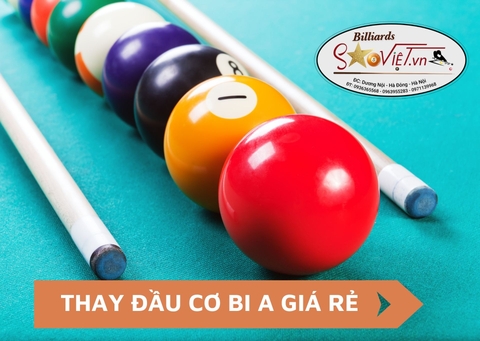 Dịch vụ thay đầu cơ bi a giá rẻ | Sử dụng phụ kiện chính hãng 100%