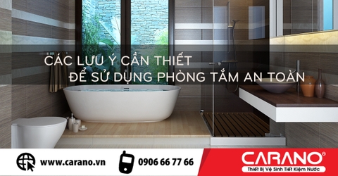 MÁCH BẠN CÁC LƯU Ý CẦN THIẾT ĐỂ SỬ DỤNG PHÒNG TẮM AN TOÀN