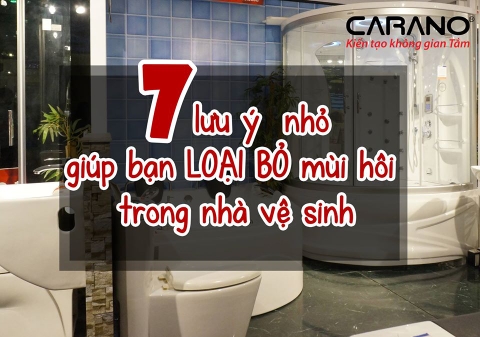 [TIPS BỔ ÍCH] 7 LƯU Ý NHỎ GIÚP ĐÁNH TAN MÙI HÔI TRONG NHÀ VỆ SINH