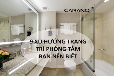 9 XU HƯỚNG TRANG TRÍ PHÒNG TẮM BẠN NÊN BIẾT