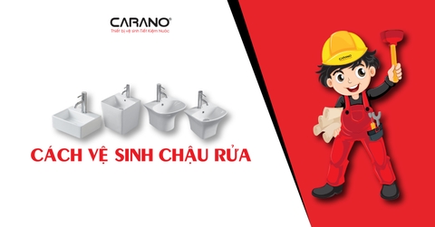 CÁCH VỆ SINH GIÚP CHẬU RỬA LUÔN BỀN VÀ ĐẸP