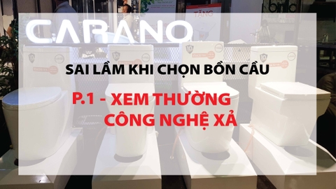 Sai lầm thường gặp khi chọn bồn cầu - P.1