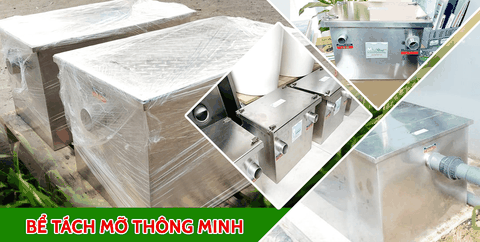 Địa chỉ mua bể tách mỡ chính hãng được nhiều người quan tâm nhất tại Hà Nội và HCM