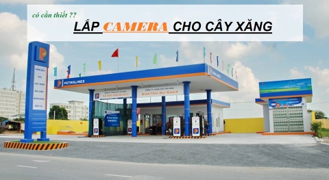 Lắp đặt camera quan sát cho cây xăng