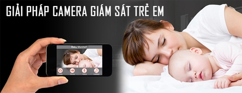 Giải pháp Camera gắn quan sát trẻ - Cách đơn giản nhất để hiểu con mình hơn