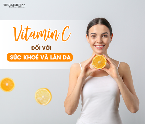 Vitamin C đối với sức khoẻ và làn da