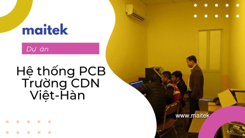 Lắp đặt, bàn giao hệ thống gia công mạch in PCB cho trường CDN Việt Hàn