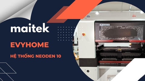 MAITEK | EVYHOME | NEODEN 10