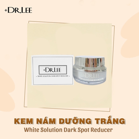 Kem nám, dưỡng sáng +Dr.Lee White Solution Dark Spot Reducer