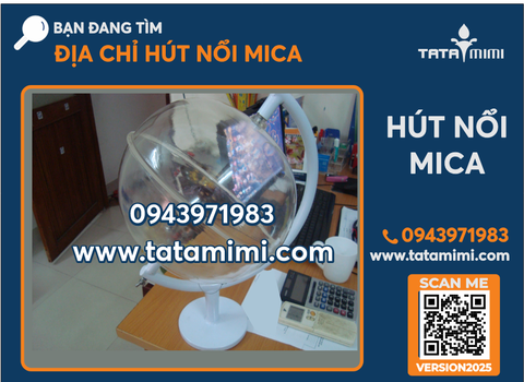 Hút nổi mica lồng cầu mica