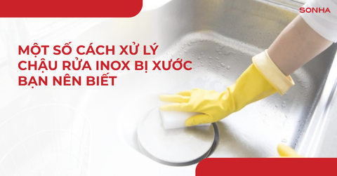 Một số cách xử lý chậu rửa Inox bị xước bạn nên biết