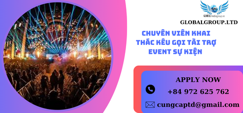 TUYỂN DỤNG CHUYÊN VIÊN KHAI THÁC KÊU GỌI TÀI TRỢ EVENT SỰ KIỆN GLOBAL MEDIA