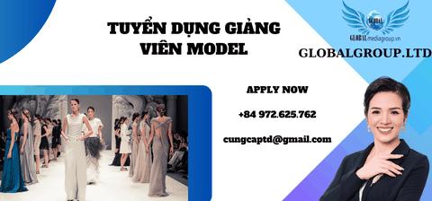 GLOBAL MEDIA TUYỂN DỤNG GIẢNG VIÊN MODEL