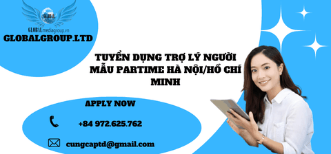 TUYỂN DỤNG TRỢ LÝ NGƯỜI MẪU PARTIME HÀ NỘI/ HỒ CHÍ MINH