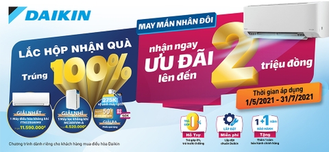 MAY MẮN NHÂN ĐÔI – CHỌN DAIKIN NHẬN NGAY ƯU ĐÃI LÊN ĐẾN 2 TRIỆU ĐỒNG